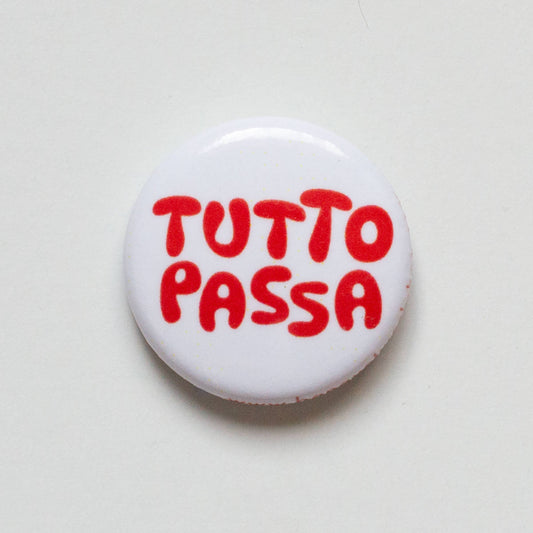 Banquet Workshop, Tutto Passa Pin/Button