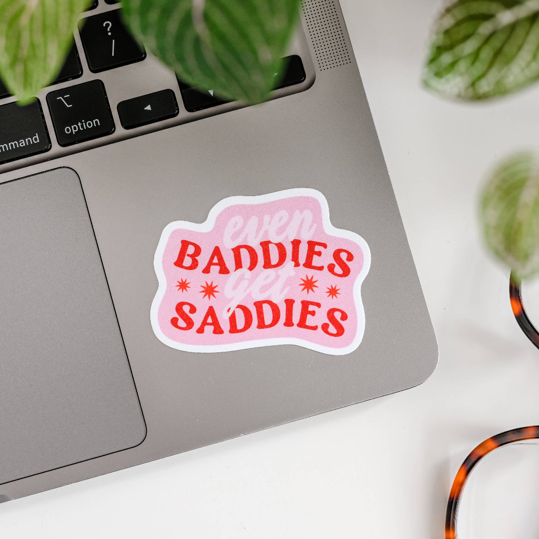 Even Baddies Get Saddies, Vinyl Sticker