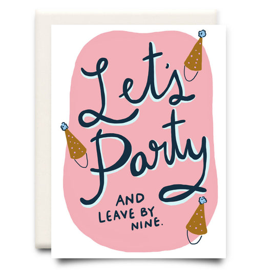 Let's Party and Leave by Nine, Birthday Greeting Card