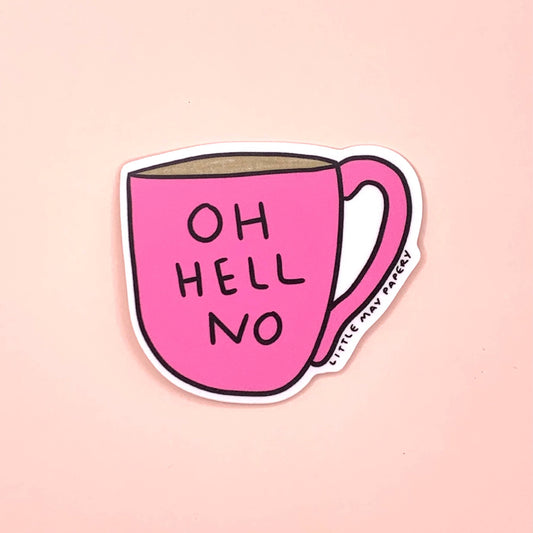 OH HELL NO Vinyl Sticker