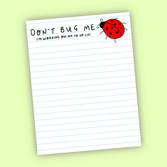 Don't Bug Me Notepad